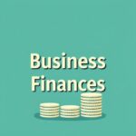 How to Manage Business Finances Like a Pro 2025