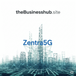 Zentra5G Best Information By thebusinesshub.site 2025